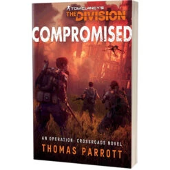 Operation Crossroads Novel: Tom Clancy's The Division - Compromised